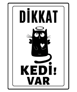 Dikkat Kedi Var Uyari ikaz Levhasi Kara 1