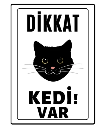 Dikkat Kedi Var Uyari ikaz Levhasi Kara 3
