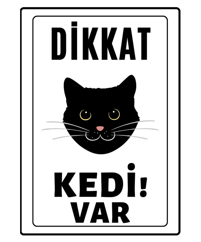 Dikkat Kedi Var Uyari ikaz Levhasi Kara 3