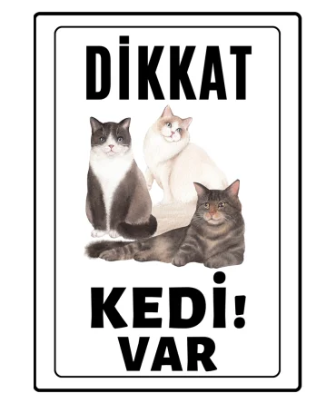 Dikkat Kedi Var Uyari ikaz Levhasi Kediler 1