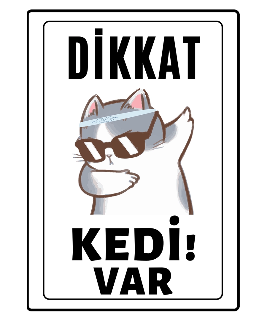 Dikkat Kedi Var Uyari ikaz Levhasi Partici