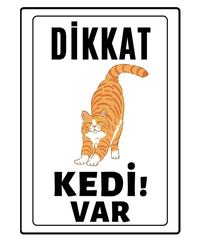 Dikkat Kedi Var Uyari ikaz Levhasi Sari 2