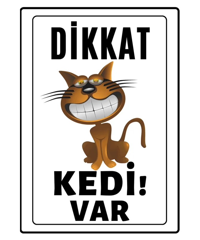 Dikkat Kedi Var Uyari ikaz Levhasi Siritan