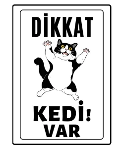 Dikkat Kedi Var Uyari ikaz Levhasi Sisman 1