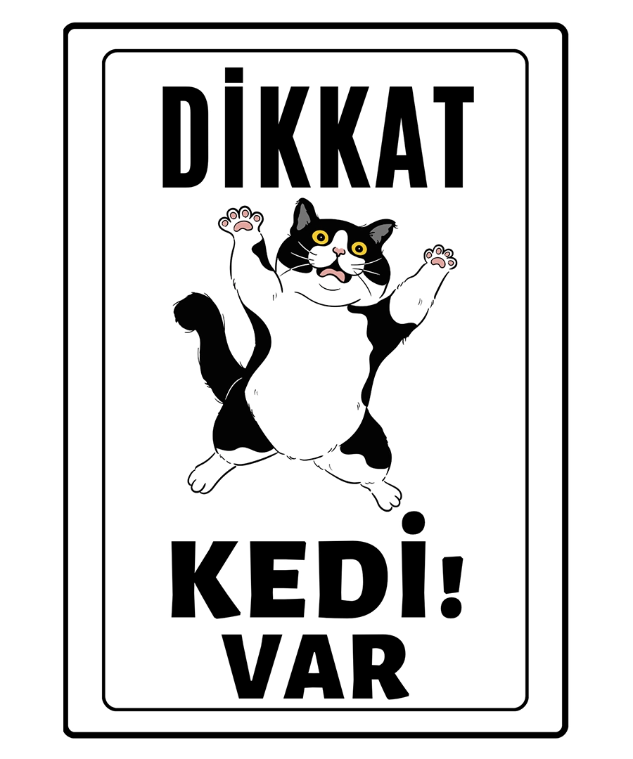 Dikkat Kedi Var Uyari ikaz Levhasi Sisman 1