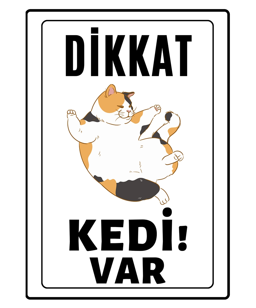 Dikkat Kedi Var Uyari ikaz Levhasi Sisman