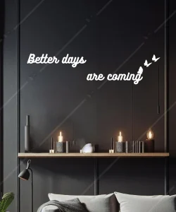 Zorluklarla Mucadele Sozleri Better Days Are Coming Yazili Motivasyon 4 Zorluklarla Mucadele Sozleri Better Days Are Coming Yazili Motivasyon 4