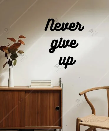 Never Give Up Asla Pes Etme Yazili Motivasyon Duvar Susu Duvar Dekoru Dekoratif 2