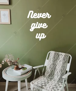 Never Give Up Asla Pes Etme Yazili Motivasyon Duvar Susu Duvar Dekoru Dekoratif 5