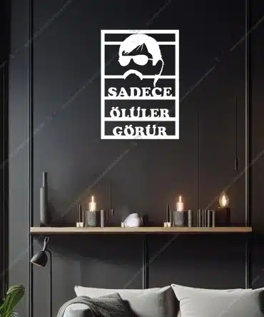 Kurtlar Vadisi Pala Sadece Oluler Gorur Yazili Ahsap Duvar Dekoru