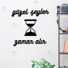 Kum Saati Dekoratif Güzel Şeyler Zaman Alır Yazılı Ahşap Duvar Dekoru