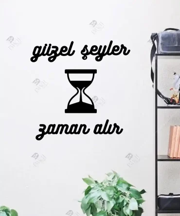 Kum Saati Dekoratif Güzel Şeyler Zaman Alır Yazılı Ahşap Duvar Dekoru