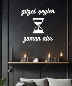 Kum Saati Dekoratif Güzel Şeyler Zaman Alır Yazılı Ahşap Duvar Dekoru 4
