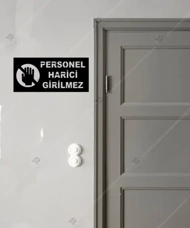 Personel Harici Girilmez Yazısı Ahşap