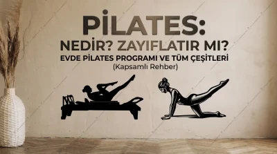 Pilates Nedir Zayıflatır mı Evde Pilates Programı ve Tüm Çeşitleri (Kapsamlı Rehber)